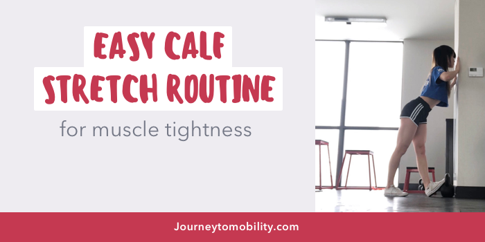 Easy Calf Stretch Routine for Muscle Tightness – Journey to Mobility